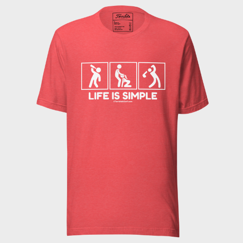 Life Is Simple T-Shirt