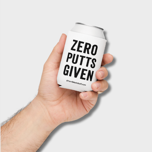 Zero Putts Given Koozie