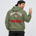 Make Par Not War Hoodie