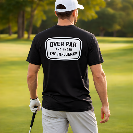 Over Par And Under The Influence T-Shirt