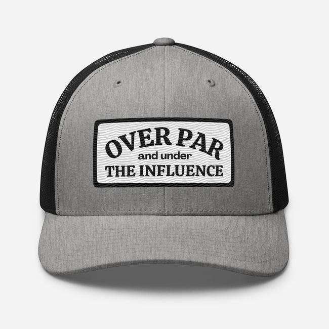 Over Par And Under The Influence Trucker Hat(NEW)