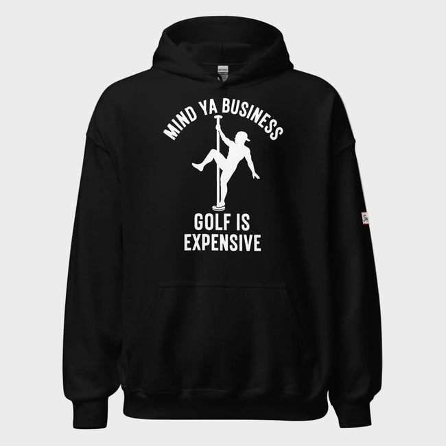 Mind Ya Business - Golf Is Expensive Hoodie(NEW)