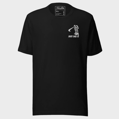 JUST DUI IT T-Shirt(NEW)