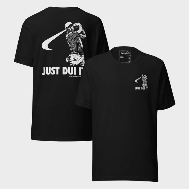 JUST DUI IT T-Shirt