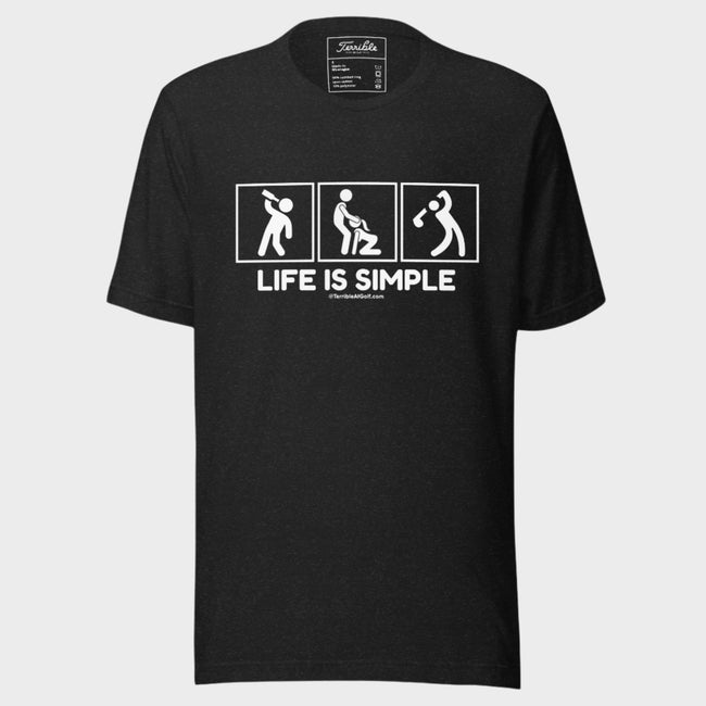 Life Is Simple T-Shirt