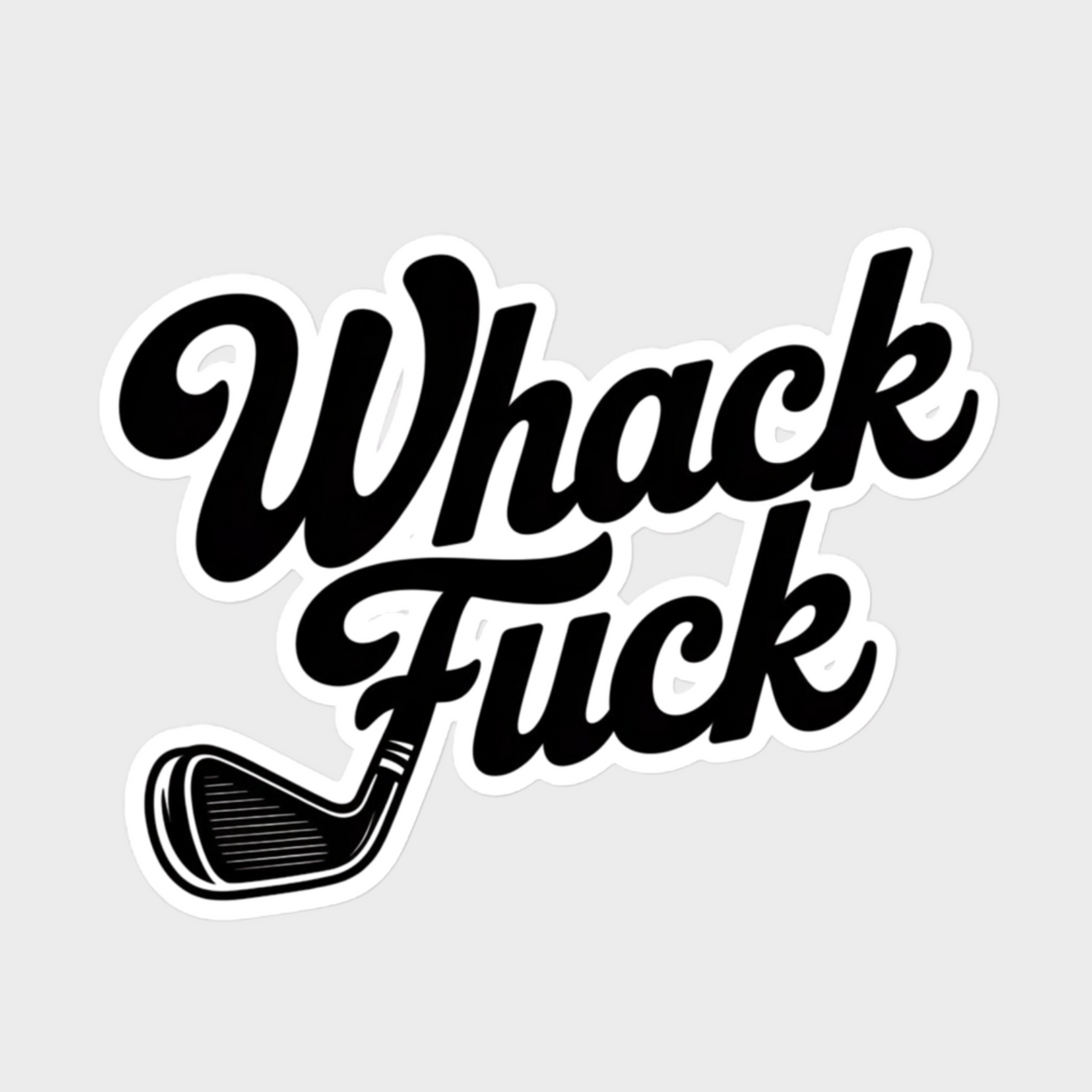Whack Fuck Stickers