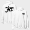 Whack Fuck Hoodie