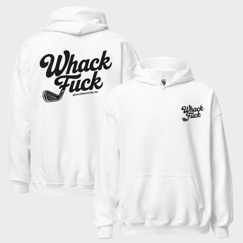 Whack Fuck Hoodie
